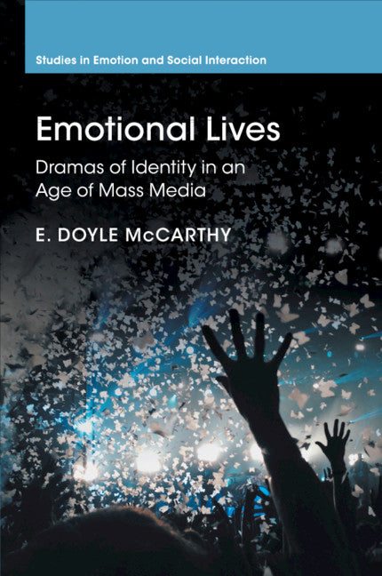 Emotional Lives; Dramas of Identity in an Age of Mass Media (Paperback) 9780521526333