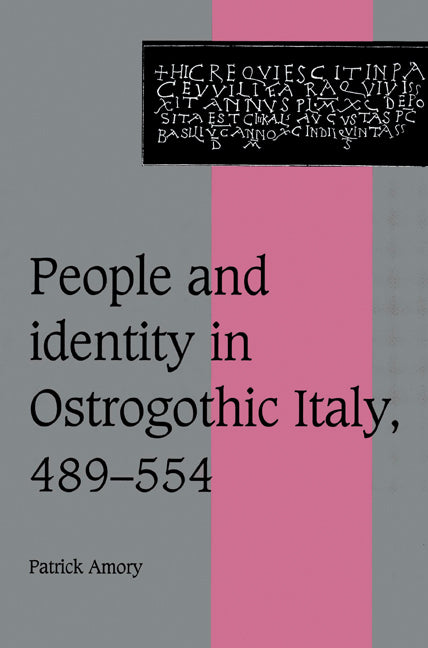 People and Identity in Ostrogothic Italy, 489–554 (Paperback) 9780521526357