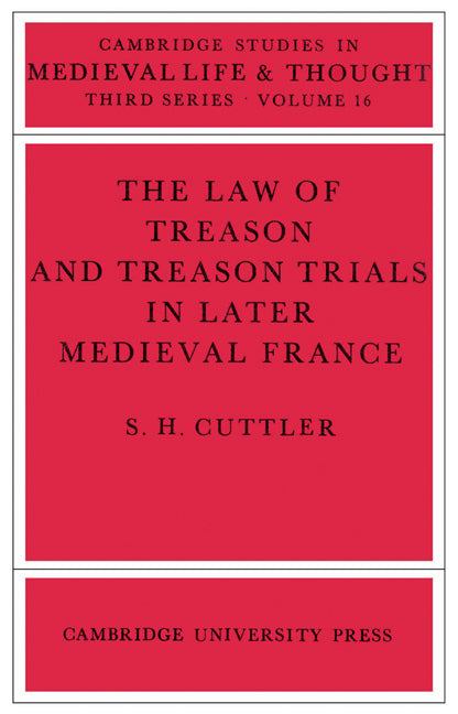 The Law of Treason and Treason Trials in Later Medieval France (Paperback) 9780521526432