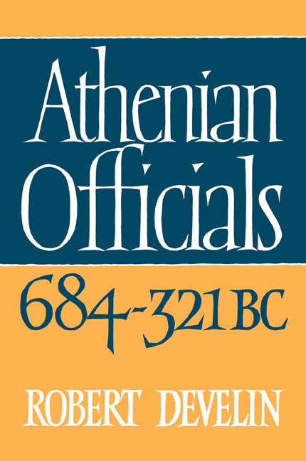 Athenian Officials 684–321 BC (Paperback) 9780521526463