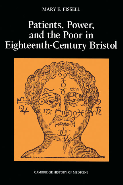 Patients, Power and the Poor in Eighteenth-Century Bristol (Paperback) 9780521526937