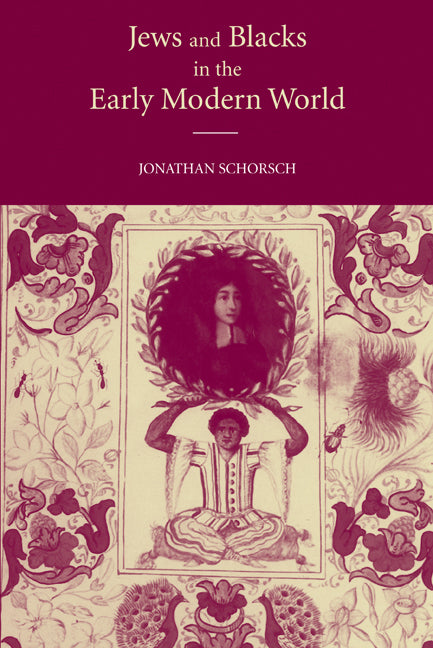 Jews and Blacks in the Early Modern World (Paperback) 9780521527231