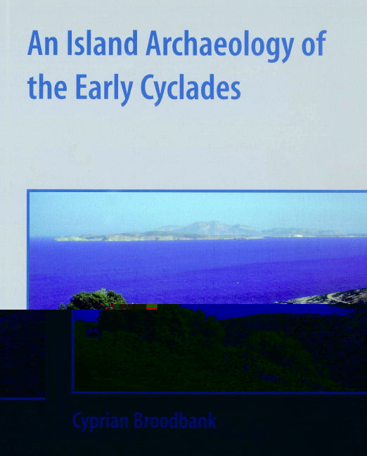 An Island Archaeology of the Early Cyclades (Paperback) 9780521528443