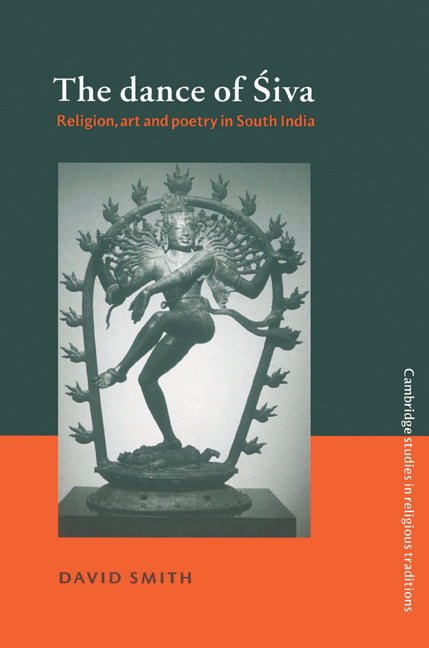 The Dance of Siva; Religion, Art and Poetry in South India (Paperback) 9780521528658