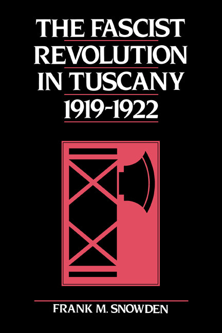 The Fascist Revolution in Tuscany, 1919–22 (Paperback) 9780521528665