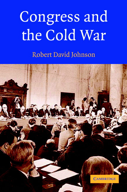 Congress and the Cold War (Paperback) 9780521528856