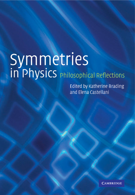 Symmetries in Physics; Philosophical Reflections (Paperback) 9780521528894