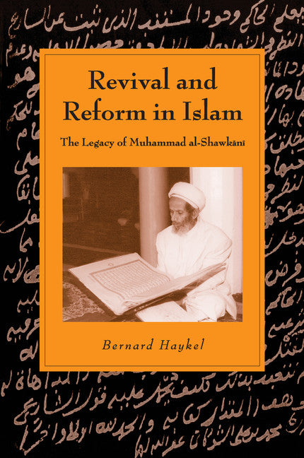 Revival and Reform in Islam; The Legacy of Muhammad al-Shawkani (Paperback) 9780521528900