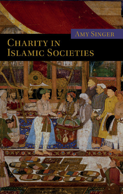 Charity in Islamic Societies (Paperback) 9780521529129