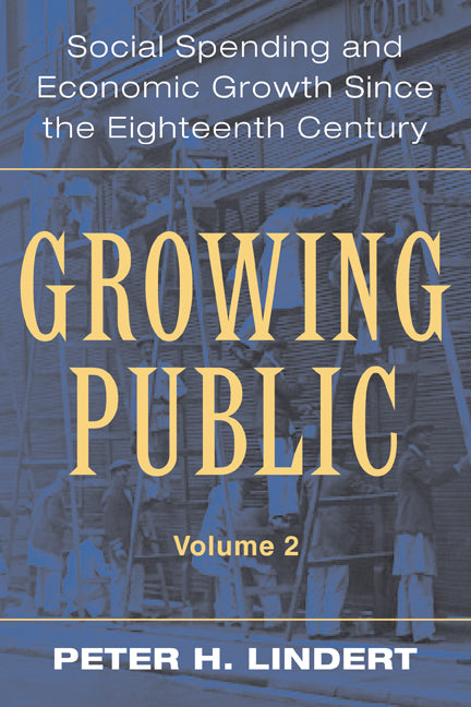Growing Public: Volume 2, Further Evidence; Social Spending and Economic Growth since the Eighteenth Century (Paperback) 9780521529174