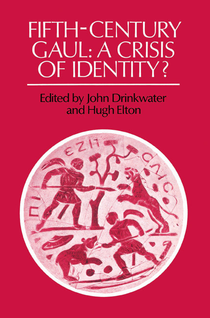 Fifth-Century Gaul; A Crisis of Identity? (Paperback) 9780521529334