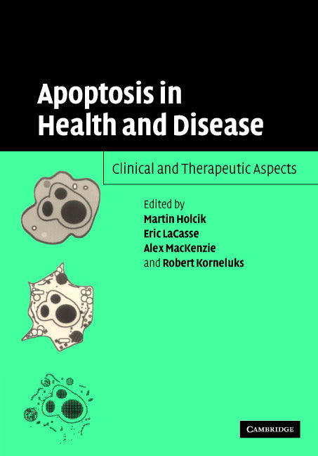 Apoptosis in Health and Disease; Clinical and Therapeutic Aspects (Hardback) 9780521529563