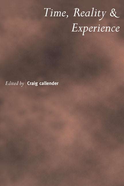 Time, Reality and Experience (Paperback) 9780521529679