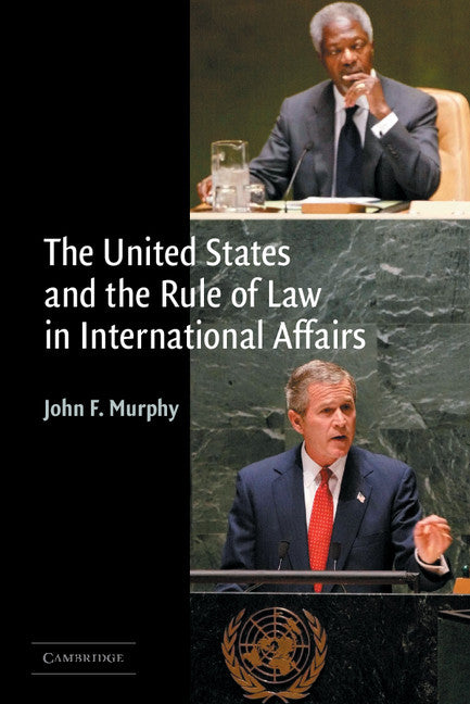 The United States and the Rule of Law in International Affairs (Paperback) 9780521529686