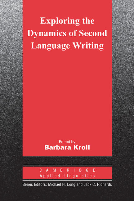 Exploring the Dynamics of Second Language Writing (Paperback) 9780521529839