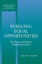 Pursuing Equal Opportunities; The Theory and Practice of Egalitarian Justice (Hardback) 9780521823203