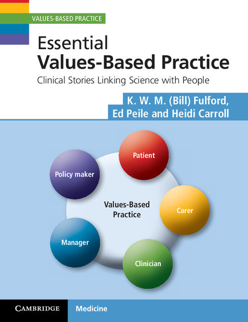 Essential Values-Based Practice; Clinical Stories Linking Science with People (Paperback) 9780521530255