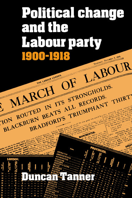 Political Change and the Labour Party 1900–1918 (Paperback) 9780521530538