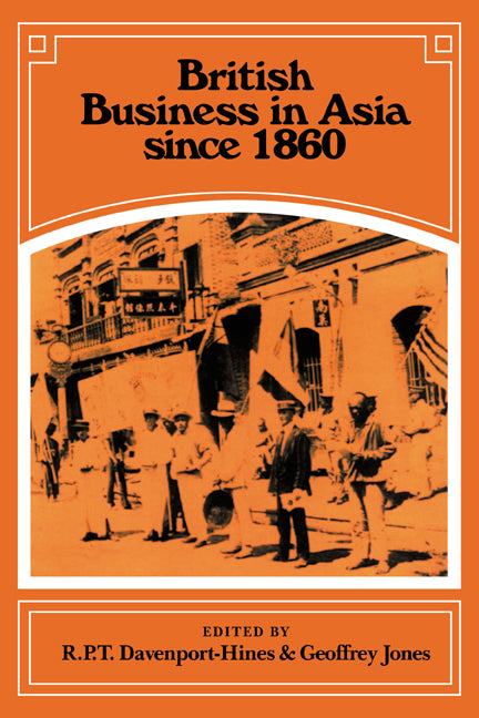 British Business in Asia since 1860 (Paperback) 9780521530583
