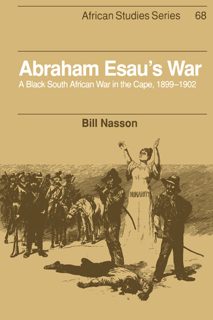 Abraham Esau's War; A Black South African War in the Cape, 1899–1902 (Paperback) 9780521530590