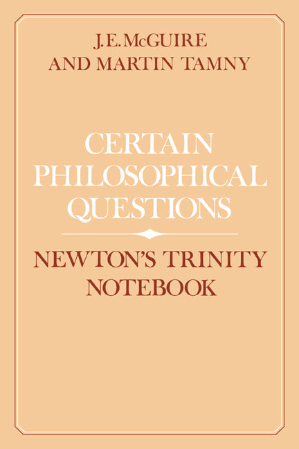 Certain Philosophical Questions; Newton's Trinity Notebook (Paperback) 9780521530668