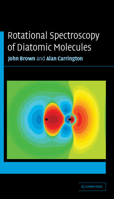 Rotational Spectroscopy of Diatomic Molecules (Paperback) 9780521530781