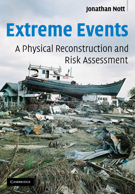 Extreme Events; A Physical Reconstruction and Risk Assessment (Paperback) 9780521530989