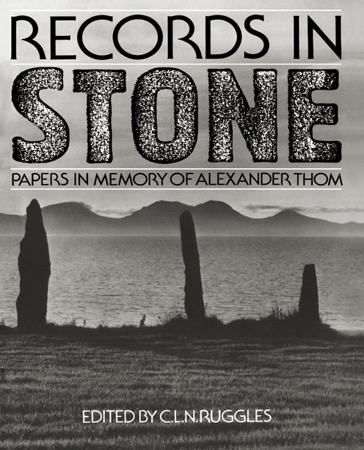 Records in Stone; Papers in Memory of Alexander Thom (Paperback) 9780521531306