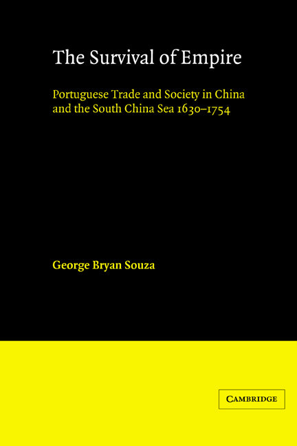 The Survival of Empire; Portuguese Trade and Society in China and the South China Sea 1630–1754 (Paperback) 9780521531351