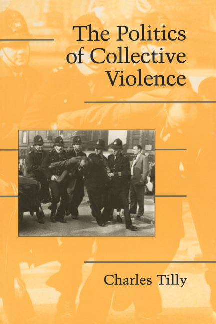 The Politics of Collective Violence (Paperback) 9780521531450