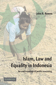 Islam, Law, and Equality in Indonesia; An Anthropology of Public Reasoning (Hardback) 9780521824828