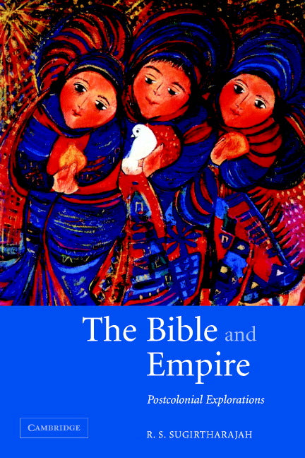 The Bible and Empire; Postcolonial Explorations (Paperback) 9780521531917