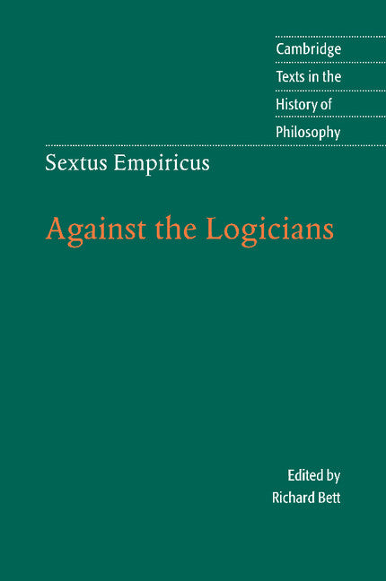 Sextus Empiricus: Against the Logicians (Paperback) 9780521531955