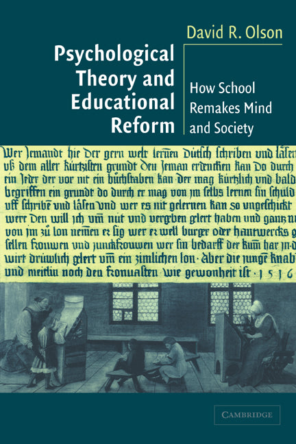 Psychological Theory and Educational Reform; How School Remakes Mind and Society (Paperback) 9780521532112