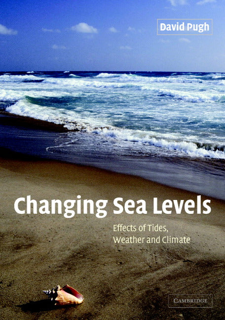 Changing Sea Levels; Effects of Tides, Weather and Climate (Paperback) 9780521532181