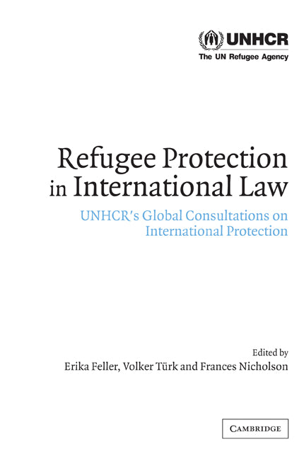 Refugee Protection in International Law; UNHCR's Global Consultations on International Protection (Paperback) 9780521532815