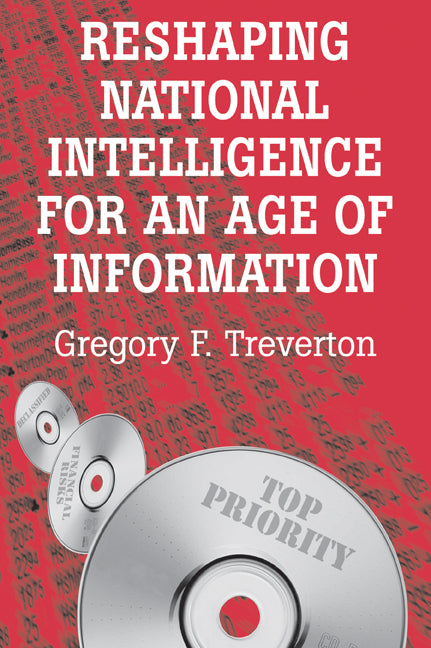 Reshaping National Intelligence for an Age of Information (Paperback) 9780521533492