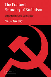 The Political Economy of Stalinism; Evidence from the Soviet Secret Archives (Hardback) 9780521826280