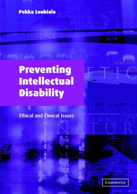 Preventing Intellectual Disability; Ethical and Clinical Issues (Paperback) 9780521533713