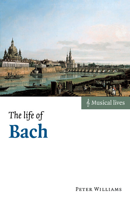 The Life of Bach (Paperback) 9780521533744