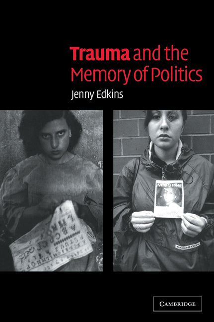 Trauma and the Memory of Politics (Paperback) 9780521534208