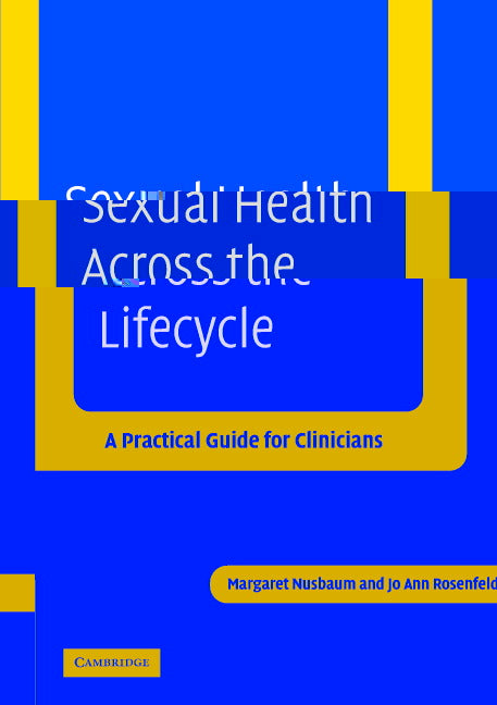 Sexual Health across the Lifecycle; A Practical Guide for Clinicians (Paperback) 9780521534215