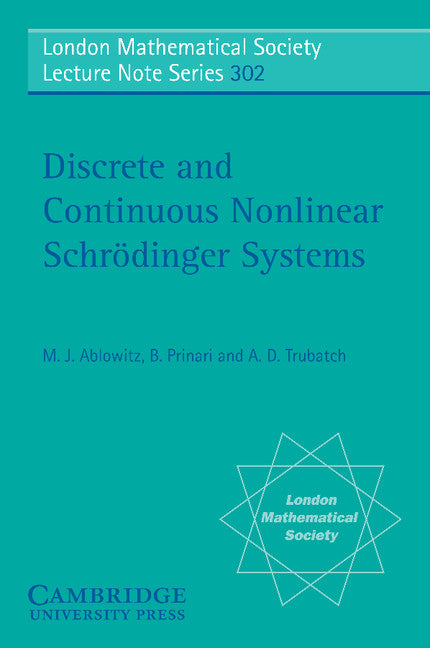 Discrete and Continuous Nonlinear Schrödinger Systems (Paperback) 9780521534376