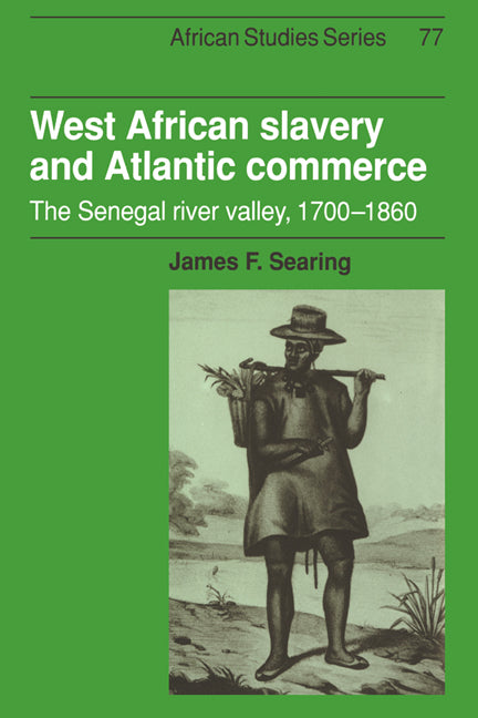 West African Slavery and Atlantic Commerce; The Senegal River Valley, 1700–1860 (Paperback) 9780521534529