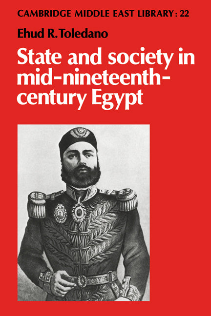 State and Society in Mid-Nineteenth-Century Egypt (Paperback) 9780521534536