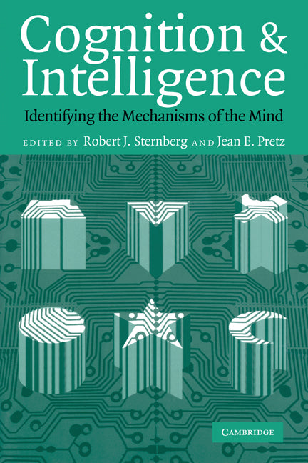 Cognition and Intelligence; Identifying the Mechanisms of the Mind (Paperback) 9780521534796