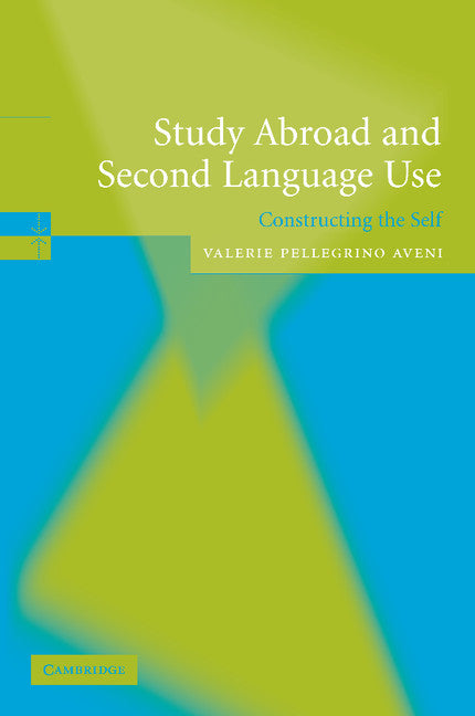 Study Abroad and Second Language Use; Constructing the Self (Paperback) 9780521534949
