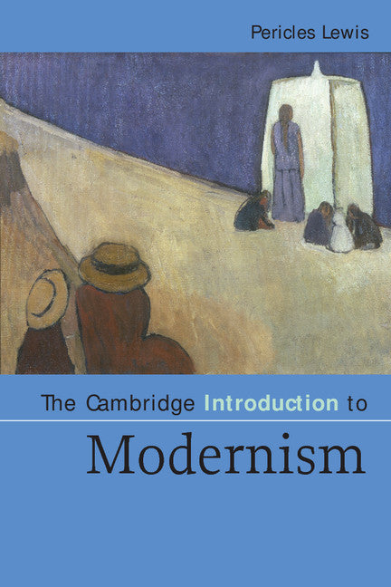 The Cambridge Introduction to Modernism (Paperback) 9780521535274