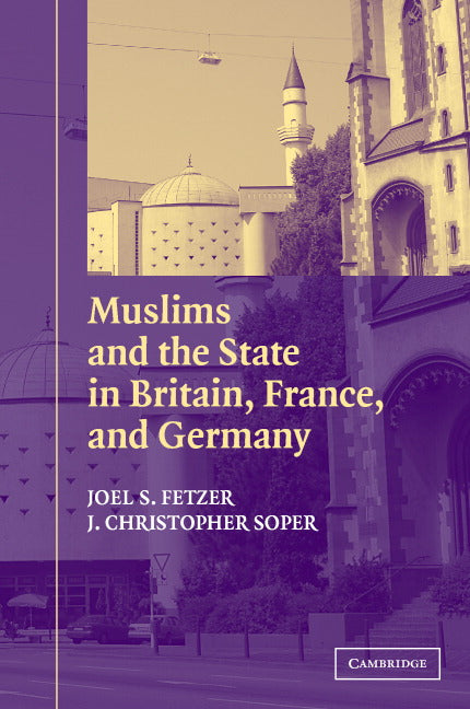 Muslims and the State in Britain, France, and Germany (Paperback) 9780521535397