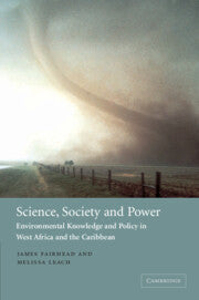 Science, Society and Power; Environmental Knowledge and Policy in West Africa and the Caribbean (Hardback) 9780521828741